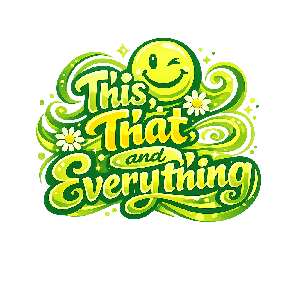 This That And Everything